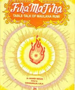 Fiha Ma Fiha: Table Talk of Maulana Rumi