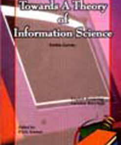 Towards a Theory of Information Science: (English Rendering Carolina Binschiffe) Edited by P.S.G.Kuma