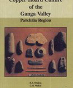 Copper Hoard Culture of the Ganga Valley Panchala Region