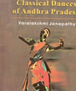 Splendour of the Classical Dances of Andhra Pradesh (With Illustrations)