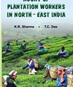 Agony of the Plantation Workers North East India