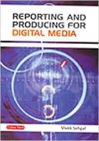 Reporting and Producing for Digital Media
