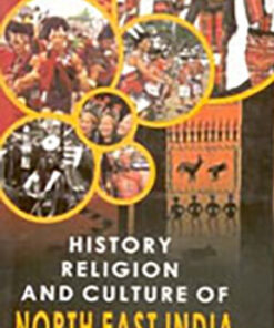 History, Religion and Culture of North East India
