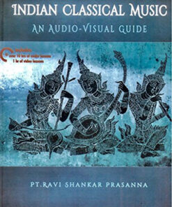 Indian Classical Music An Audio Visual Guide