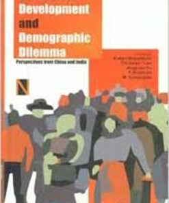 Differential Development and Demographic Dilemma: Perspectives from China & India.second Edn