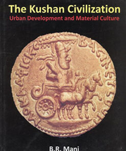 THE Kushan Civilization: Urban Development and Material Culture
