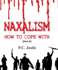 Naxalism How to Cope With (Part- Ii)