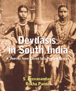 Devdasis in South India : a Journey From Sacred to a Profane Spaces