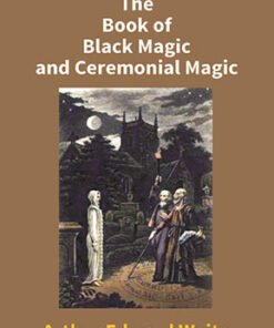 The Book of Black Magic and Ceremonial Magic