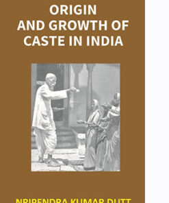 Origin and Growth of Caste in India