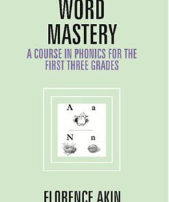 Word Mastery: a Course in Phonics For the First Three Grades