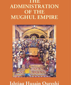 The Administration of the Mughul Empire