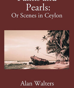 Palms & Pearls Or Scenes In Ceylon