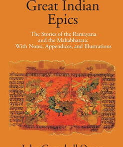 The Great Indian Epics The Stories Of The Ramayana And The Mahabharata