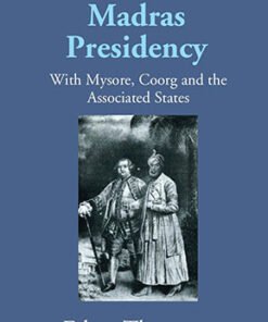 The Madras Presidency With Mysore, Coorgand The Associated States