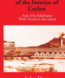 An Account of The Interior Of Ceylon And Of Its Inhabitants With Travels In That Island