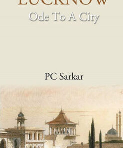 LUCKNOW- Ode To A City