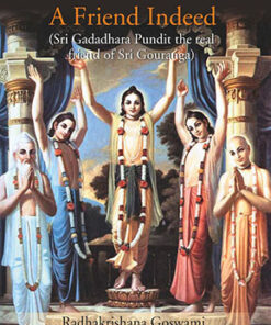 A Friend Indeed (Sri Gadadhara Pundit the real friend of Sri Gouranga)