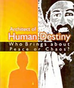 Architect of Human Destiny: Who Brings About Peace or Chaos ?