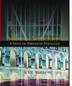 Andaman and Nicobar Islands: a Saga of Freedom Struggle