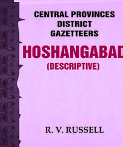 Central Provinces District Gazetteers: Hoshangabad (Descriptive)