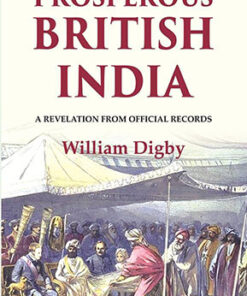 Prosperous British India: A revelation from official records