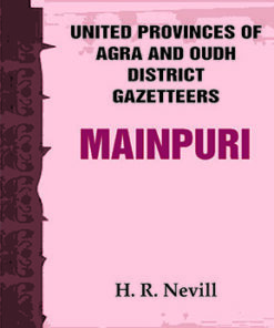 United Provinces of Agra and Oudh District Gazetteers: Mainpuri