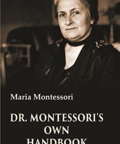 Dr. Montessori's Own Handbook