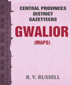 Central Provinces District Gazetteers: Gwalior (Maps)