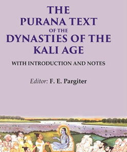 The Purana Text of the Dynasties of the Kali Age: With Introduction and Notes