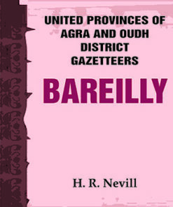 United Provinces of Agra and Oudh District Gazetteers: Bareilly