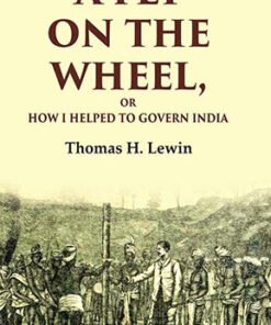 A Fly on the Wheel: Or How I Helped to Govern India