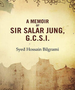 A Memoir of Sir Salar Jung, G.C.S.I.