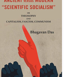 Ancient Versus Modern “Scientific Socialism”: Or Theosophy and Capitalism, Fascism, Communism
