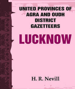 United Provinces of Agra and Oudh District Gazetteers: Lucknow