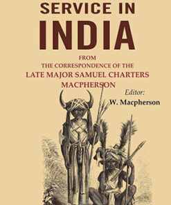 Memorials of Service in India: From the Correspondence of the Late Major Samuel Charters Macpherson