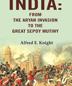 India: From the Aryan Invasion to the Great Sepoy Mutiny