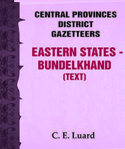 Central Provinces District Gazetteers: Eastern States - Bundelkhand (Text)