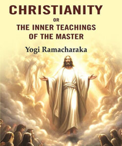 Mystic Christianity: Or the Inner Teachings of the Master