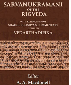 Katyayana's Sarvanukramani of the Rigveda: With Extracts from Shadgurusishya's Commentary Entitled Vedarthadipika