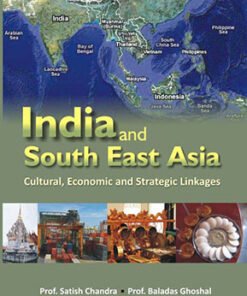 India and South East Asia: Cultural, Economy and Strategic Linkages