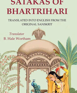 The Satakas of Bhartrihari: Translated into English from the Original Sanskrit
