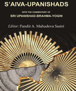 The S’aiva - Upanishads: With the Commentary of Sri Upanishad-Brahma - Yogin