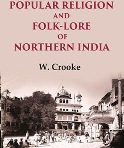 The Popular Religion and Folk-Lore of Northern India