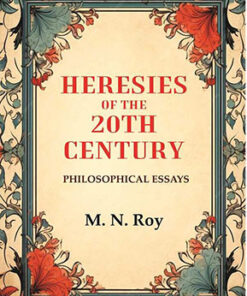 Heresies of the 20th Century: Philosophical Essays