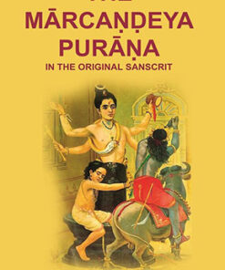 The Mārcaṇḍeya Purāṇa in the Original Sanscrit