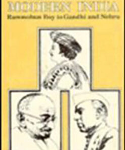 The Making of Modern India: Rammohun Roy to Gandhi and Nehru