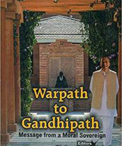 Warpath to Gandhipath: Message From A Moral Sovereign