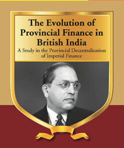 The Evolution of Provincial Finance in British India : a Study in the Provincial Decentralization of Imperial Finance