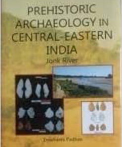 Prehistoric Archaeology in Central Eastern India: Jonk River